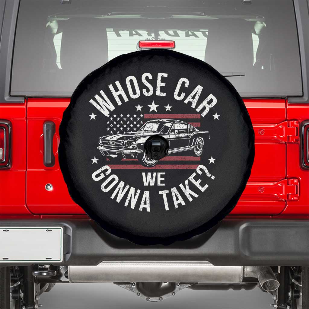 Funny Whose Car We Gonna Take Meme Spare Tire Cover Car Enthusiast Vintage American Flag