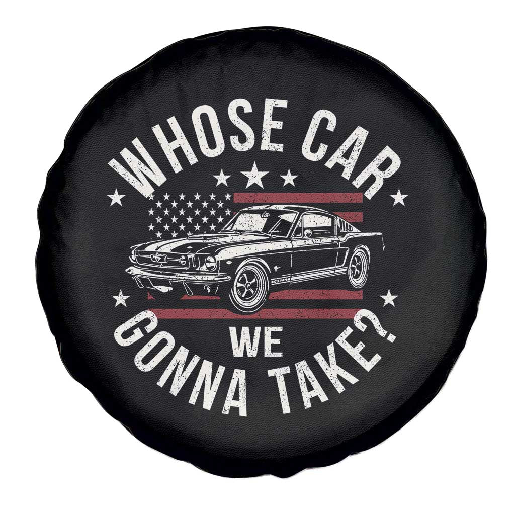 Funny Whose Car We Gonna Take Meme Spare Tire Cover Car Enthusiast Vintage American Flag