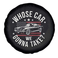 Funny Whose Car We Gonna Take Meme Spare Tire Cover Car Enthusiast Vintage American Flag