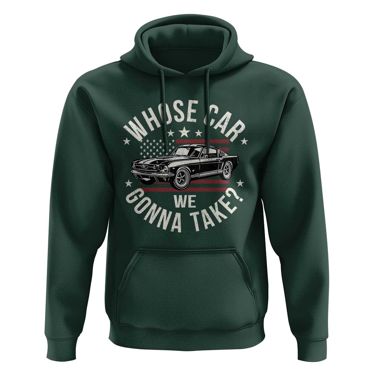 Funny Whose Car We Gonna Take Meme Hoodie Car Enthusiast Vintage American Flag