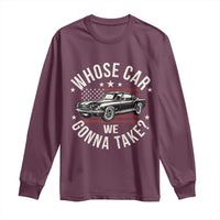 Funny Whose Car We Gonna Take Meme Long Sleeve Shirt Car Enthusiast Vintage American Flag