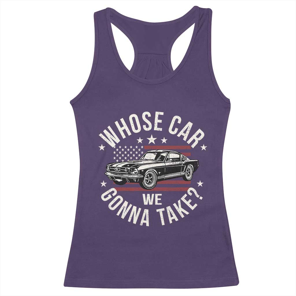 Funny Whose Car We Gonna Take Meme Racerback Tank Top Car Enthusiast Vintage American Flag