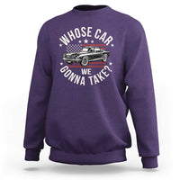 Funny Whose Car We Gonna Take Meme Sweatshirt Car Enthusiast Vintage American Flag
