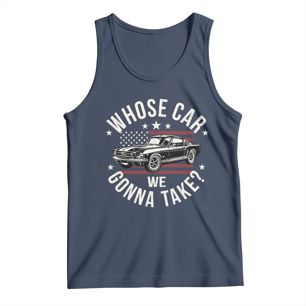 Funny Whose Car We Gonna Take Meme Tank Top Car Enthusiast Vintage American Flag