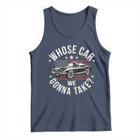 Funny Whose Car We Gonna Take Meme Tank Top Car Enthusiast Vintage American Flag