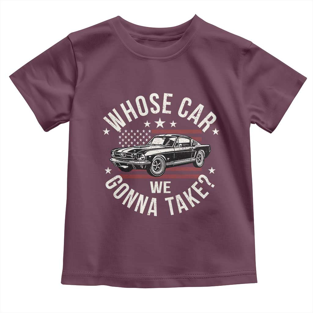 Funny Whose Car We Gonna Take Meme Toddler T Shirt Car Enthusiast Vintage American Flag
