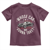 Funny Whose Car We Gonna Take Meme Toddler T Shirt Car Enthusiast Vintage American Flag