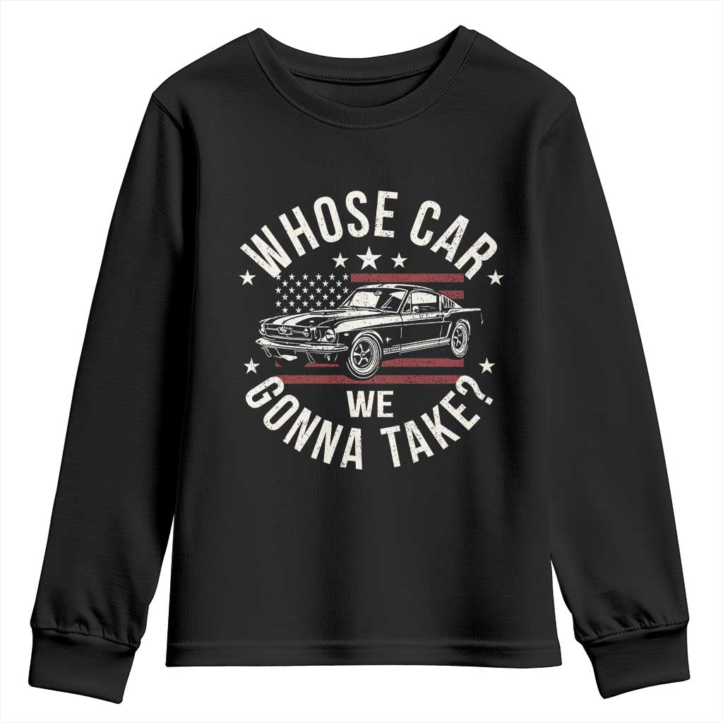 Funny Whose Car We Gonna Take Meme Youth Sweatshirt Car Enthusiast Vintage American Flag