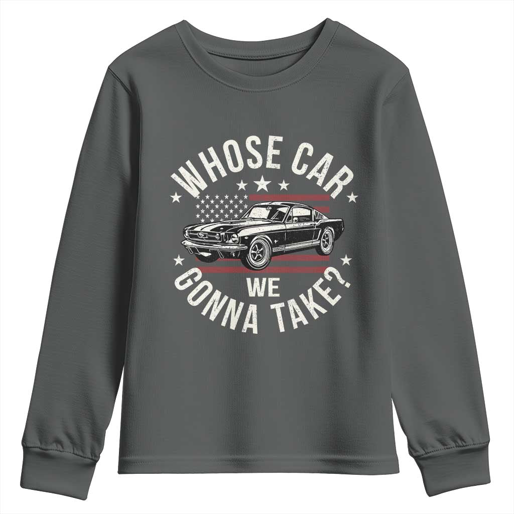 Funny Whose Car We Gonna Take Meme Youth Sweatshirt Car Enthusiast Vintage American Flag