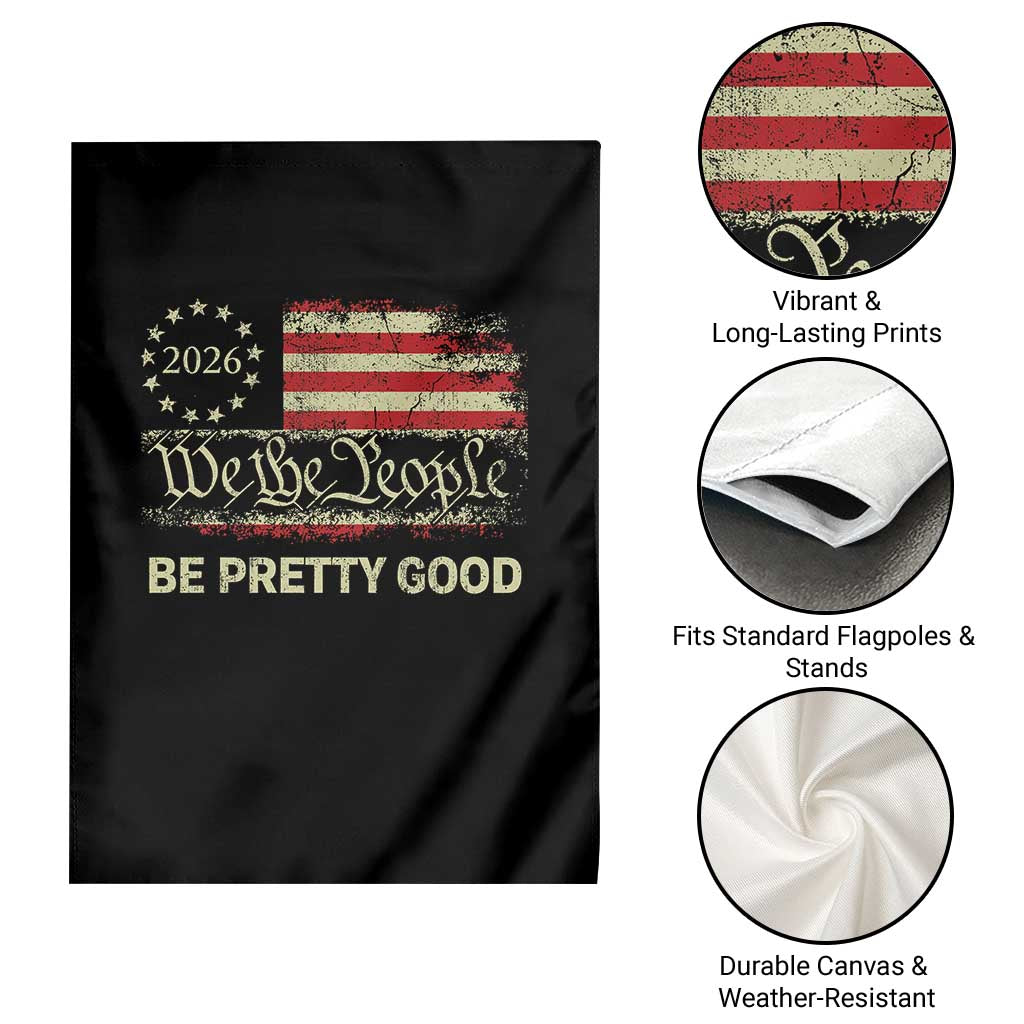 Be Pretti Good Garden Flag Human Rights Protest Vintage Betsy Ross Flag