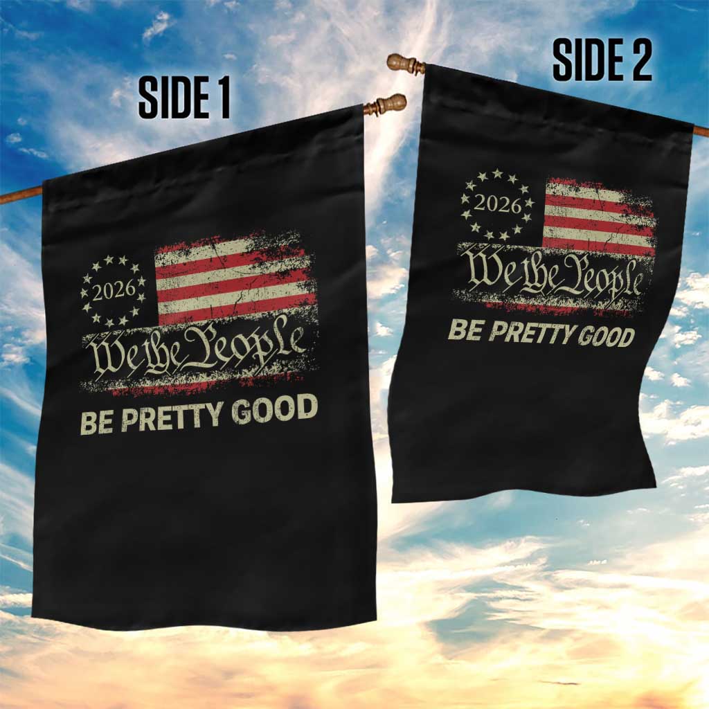 Be Pretti Good Garden Flag Human Rights Protest Vintage Betsy Ross Flag