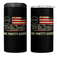 Be Pretti Good 4 in 1 Can Cooler Tumbler Human Rights Protest Vintage Betsy Ross Flag