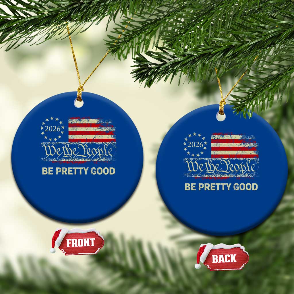 Be Pretti Good Ceramic Ornament Human Rights Protest Vintage Betsy Ross Flag