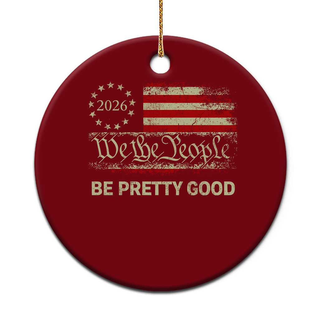 Be Pretti Good Ceramic Ornament Human Rights Protest Vintage Betsy Ross Flag