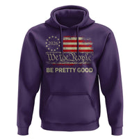 Be Pretti Good Hoodie Human Rights Protest Vintage Betsy Ross Flag