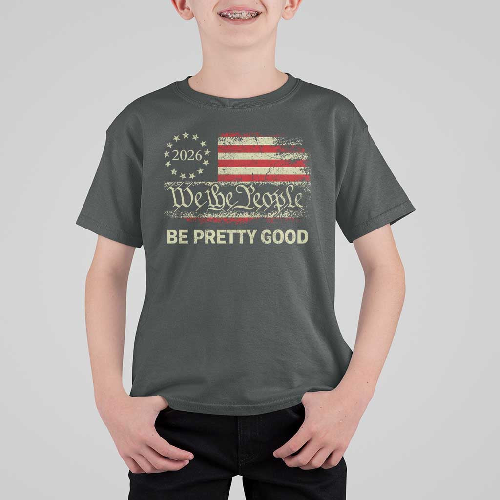Be Pretti Good T Shirt For Kid Human Rights Protest Vintage Betsy Ross Flag