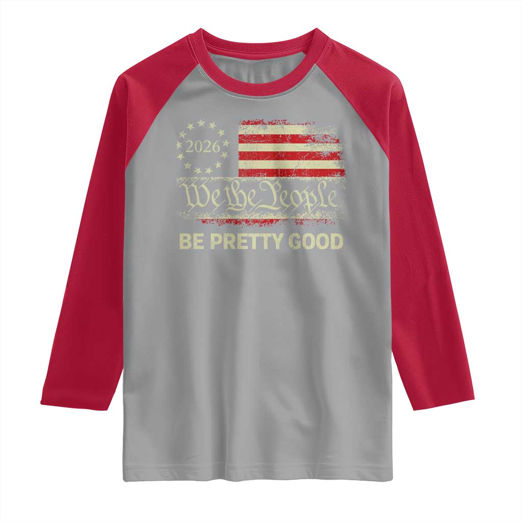 Be Pretti Good Raglan Shirt Human Rights Protest Vintage Betsy Ross Flag