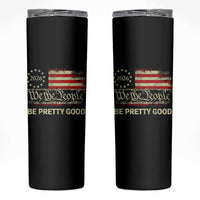 Be Pretti Good Skinny Tumbler Human Rights Protest Vintage Betsy Ross Flag