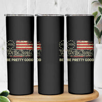 Be Pretti Good Skinny Tumbler Human Rights Protest Vintage Betsy Ross Flag