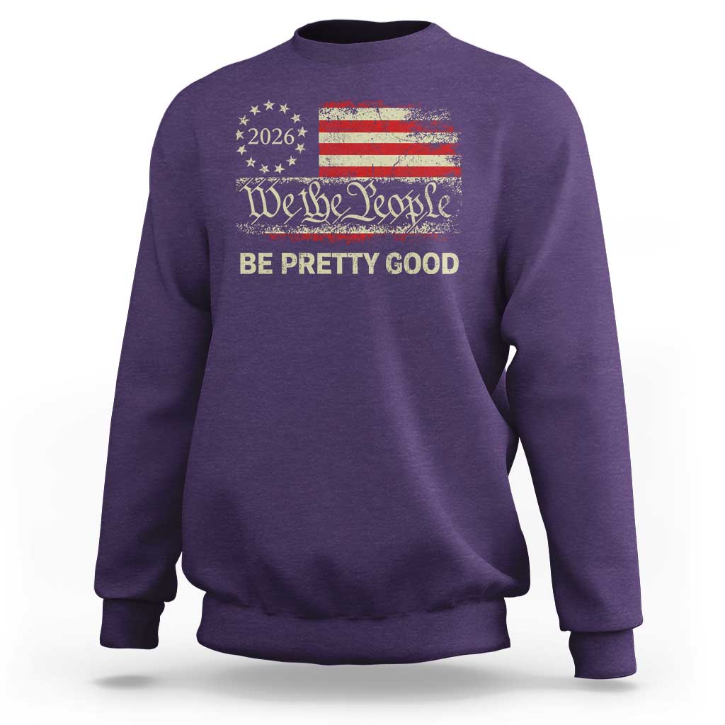 Be Pretti Good Sweatshirt Human Rights Protest Vintage Betsy Ross Flag