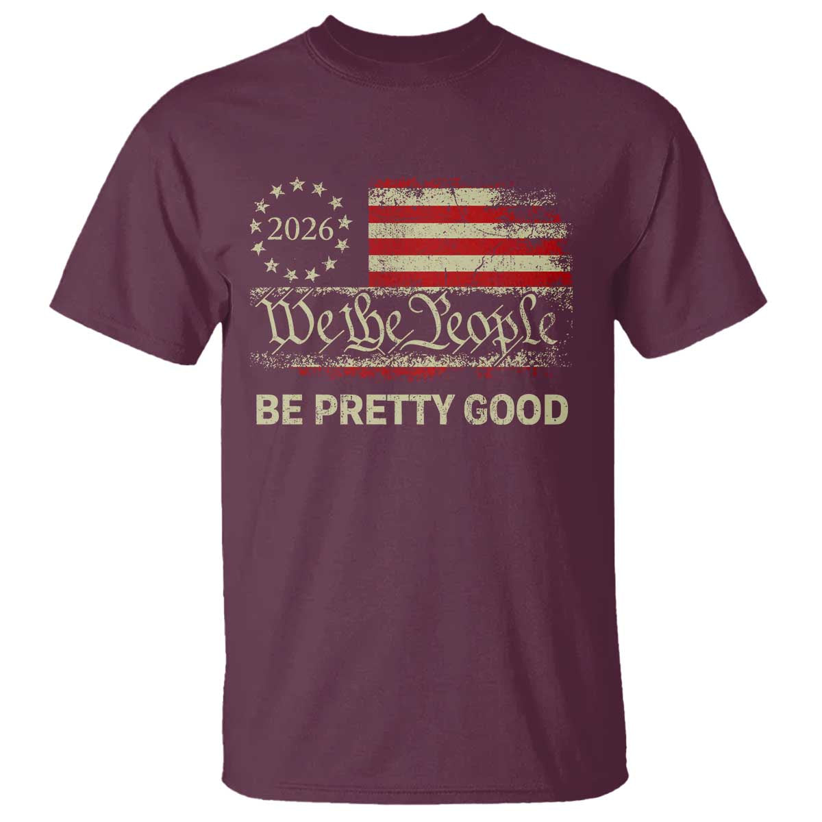 Be Pretti Good T Shirt Human Rights Protest Vintage Betsy Ross Flag