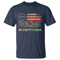 Be Pretti Good T Shirt Human Rights Protest Vintage Betsy Ross Flag