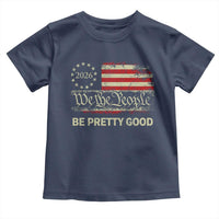 Be Pretti Good Toddler T Shirt Human Rights Protest Vintage Betsy Ross Flag