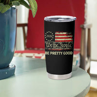 Be Pretti Good Tumbler Cup Human Rights Protest Vintage Betsy Ross Flag