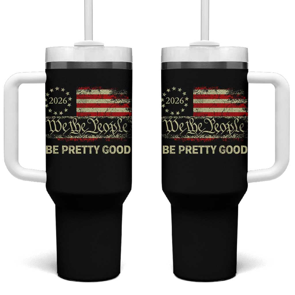 Be Pretti Good Tumbler With Handle Human Rights Protest Vintage Betsy Ross Flag