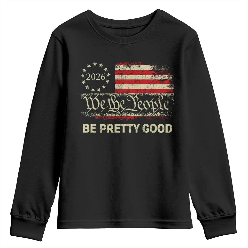 Be Pretti Good Youth Sweatshirt Human Rights Protest Vintage Betsy Ross Flag