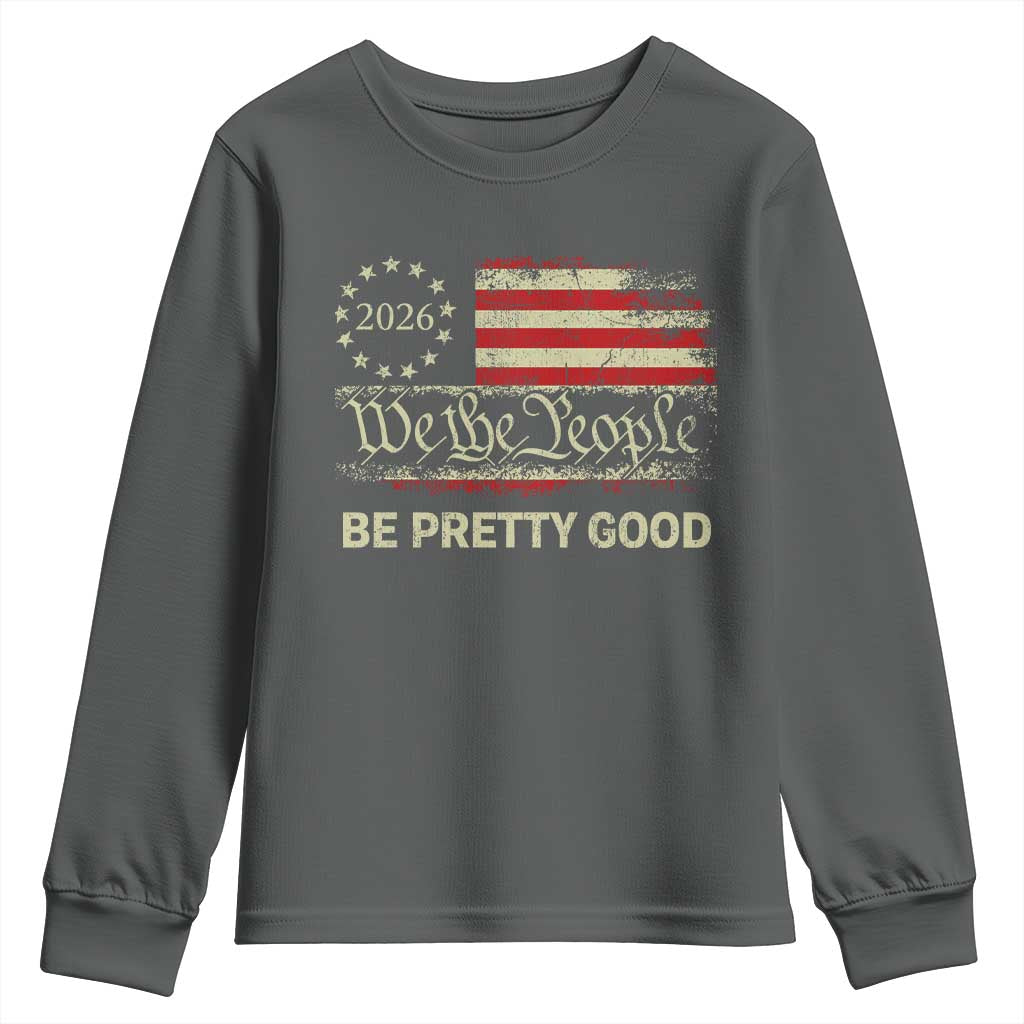 Be Pretti Good Youth Sweatshirt Human Rights Protest Vintage Betsy Ross Flag