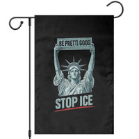 Be Pretti Good Stop Ice Garden Flag Statue Of Liberty Minneapolis Protest