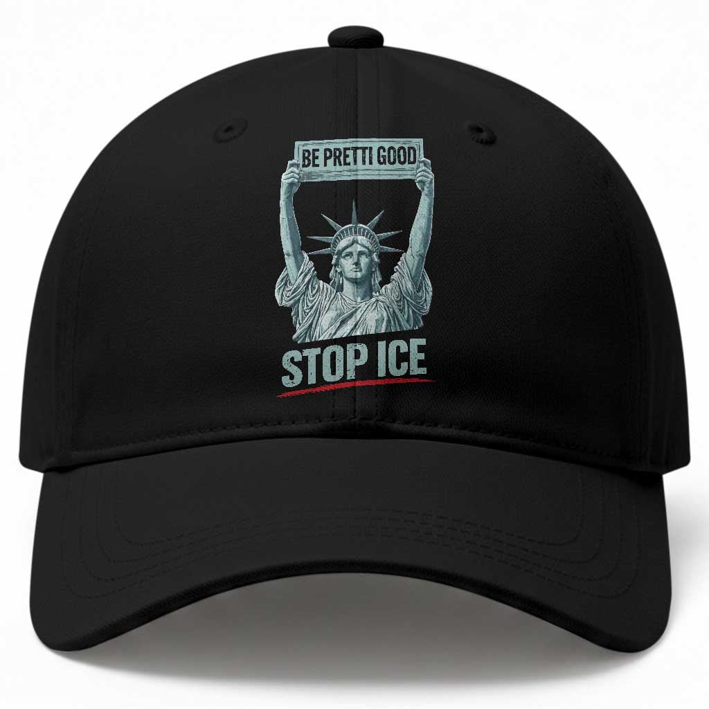 Be Pretti Good Stop Ice Baseball Cap Statue Of Liberty Minneapolis Protest