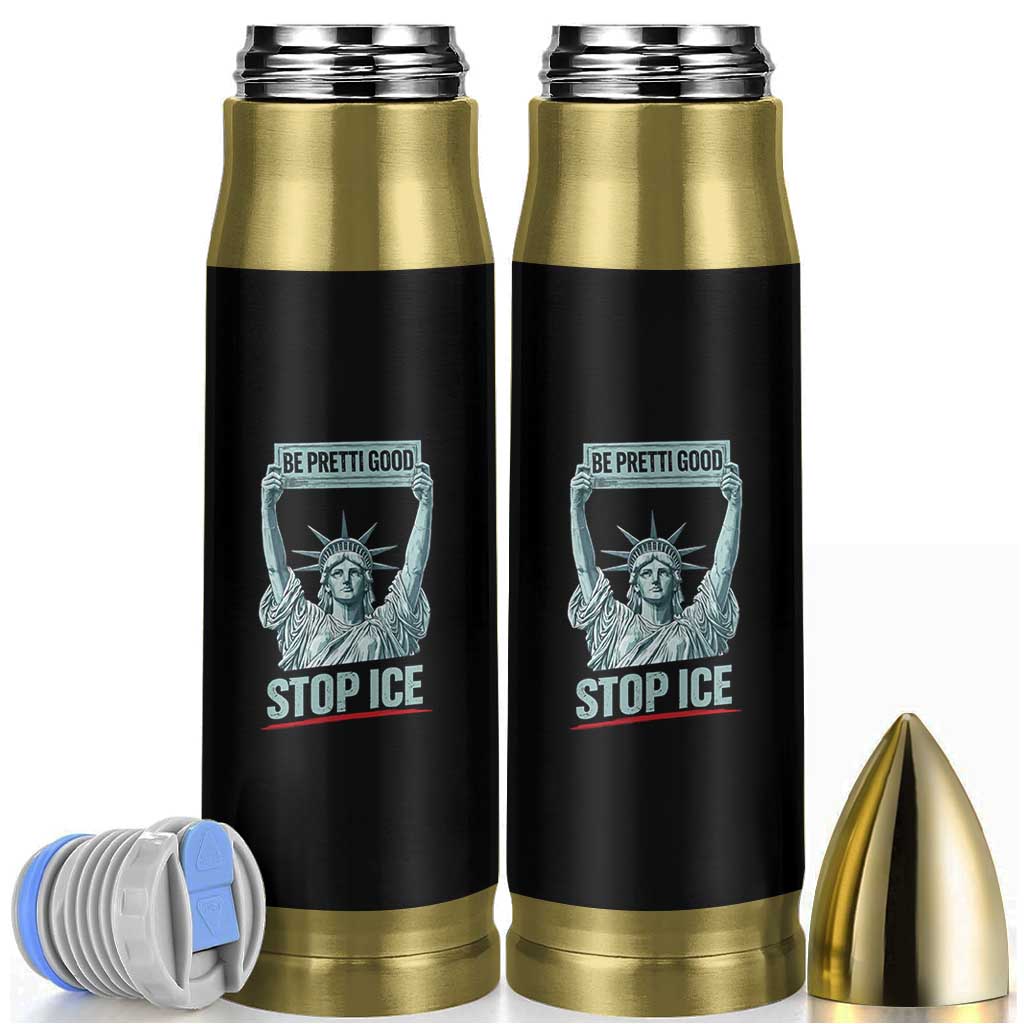 Be Pretti Good Stop Ice Bullet Tumbler Statue Of Liberty Minneapolis Protest