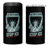 Be Pretti Good Stop Ice 4 in 1 Can Cooler Tumbler Statue Of Liberty Minneapolis Protest