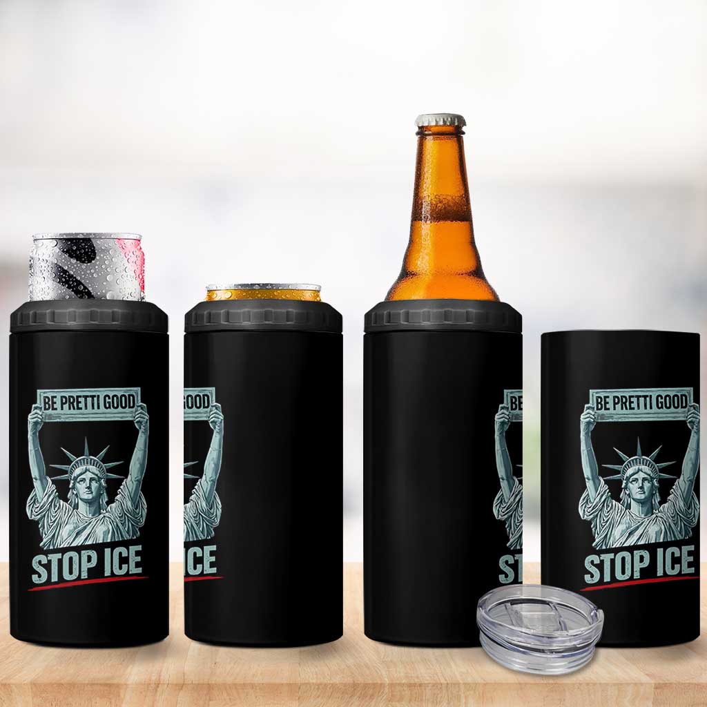Be Pretti Good Stop Ice 4 in 1 Can Cooler Tumbler Statue Of Liberty Minneapolis Protest