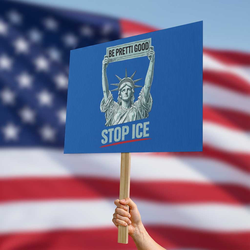 Be Pretti Good Stop Ice Protest Sign Statue Of Liberty Minneapolis Protest