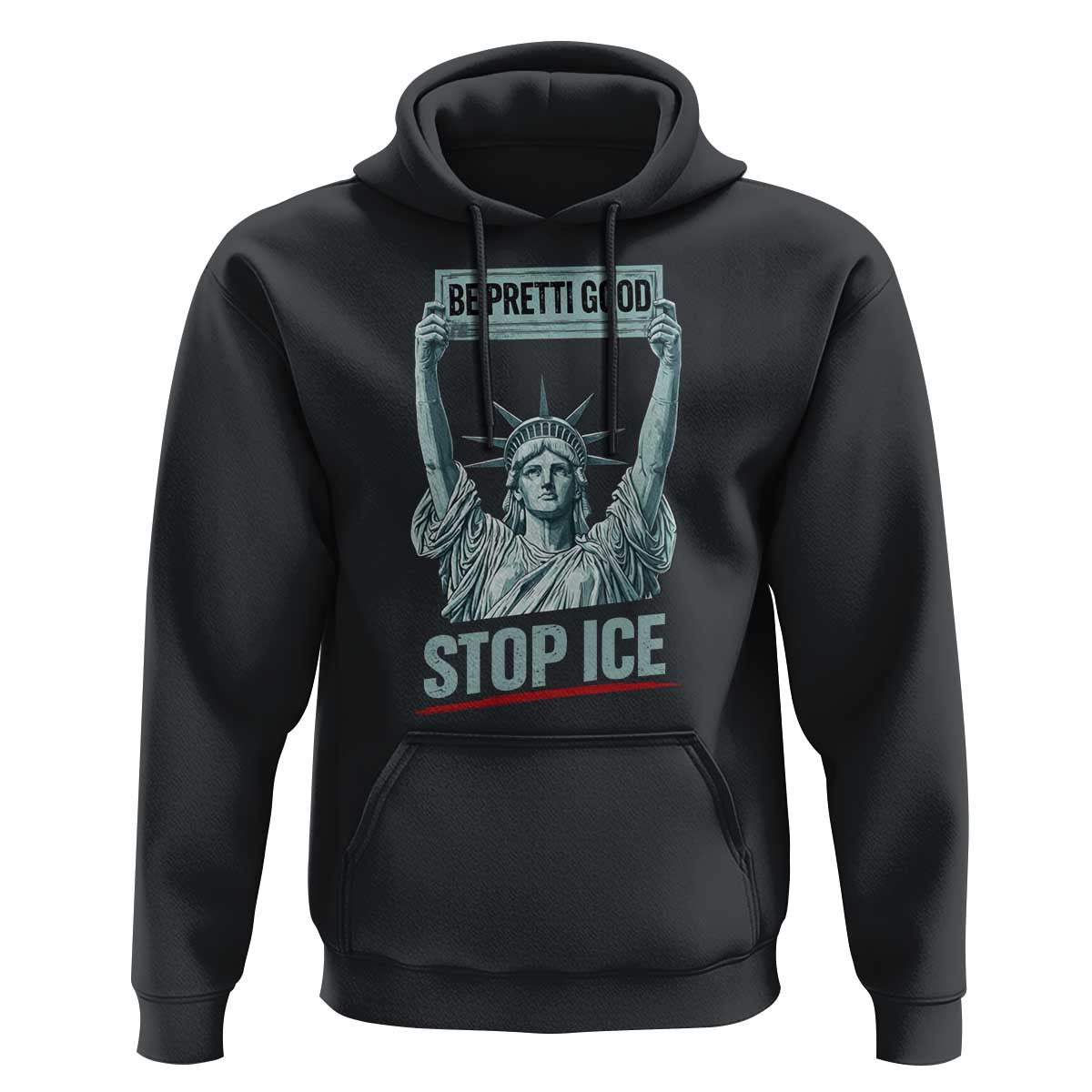 Be Pretti Good Stop Ice Hoodie Statue Of Liberty Minneapolis Protest