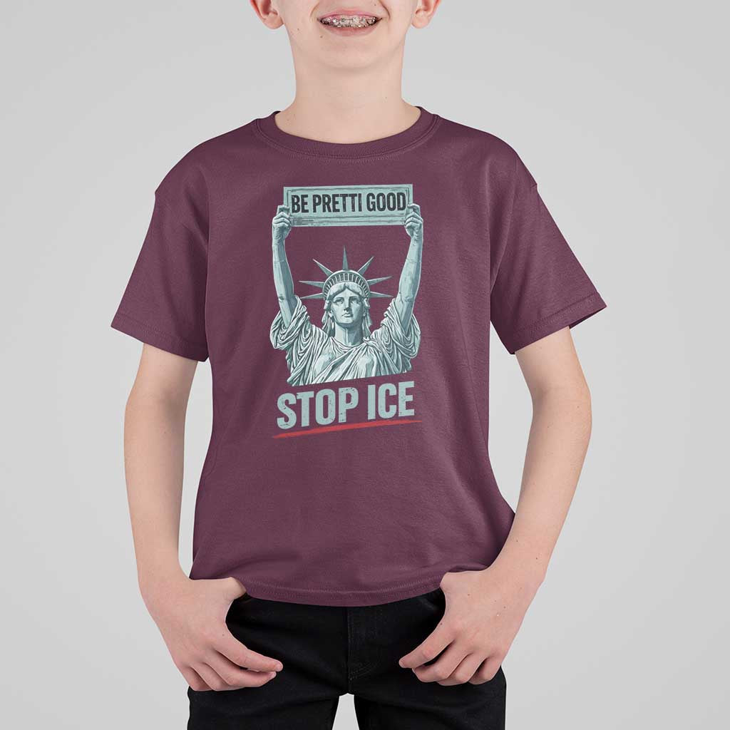 Be Pretti Good Stop Ice T Shirt For Kid Statue Of Liberty Minneapolis Protest