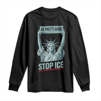 Be Pretti Good Stop Ice Long Sleeve Shirt Statue Of Liberty Minneapolis Protest