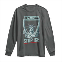Be Pretti Good Stop Ice Long Sleeve Shirt Statue Of Liberty Minneapolis Protest