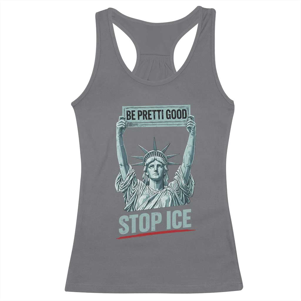 Be Pretti Good Stop Ice Racerback Tank Top Statue Of Liberty Minneapolis Protest