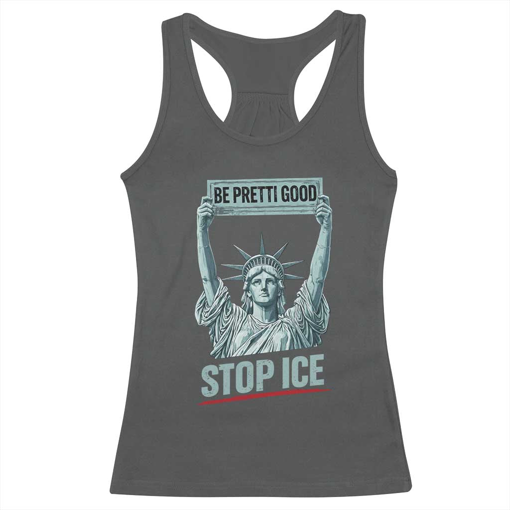 Be Pretti Good Stop Ice Racerback Tank Top Statue Of Liberty Minneapolis Protest