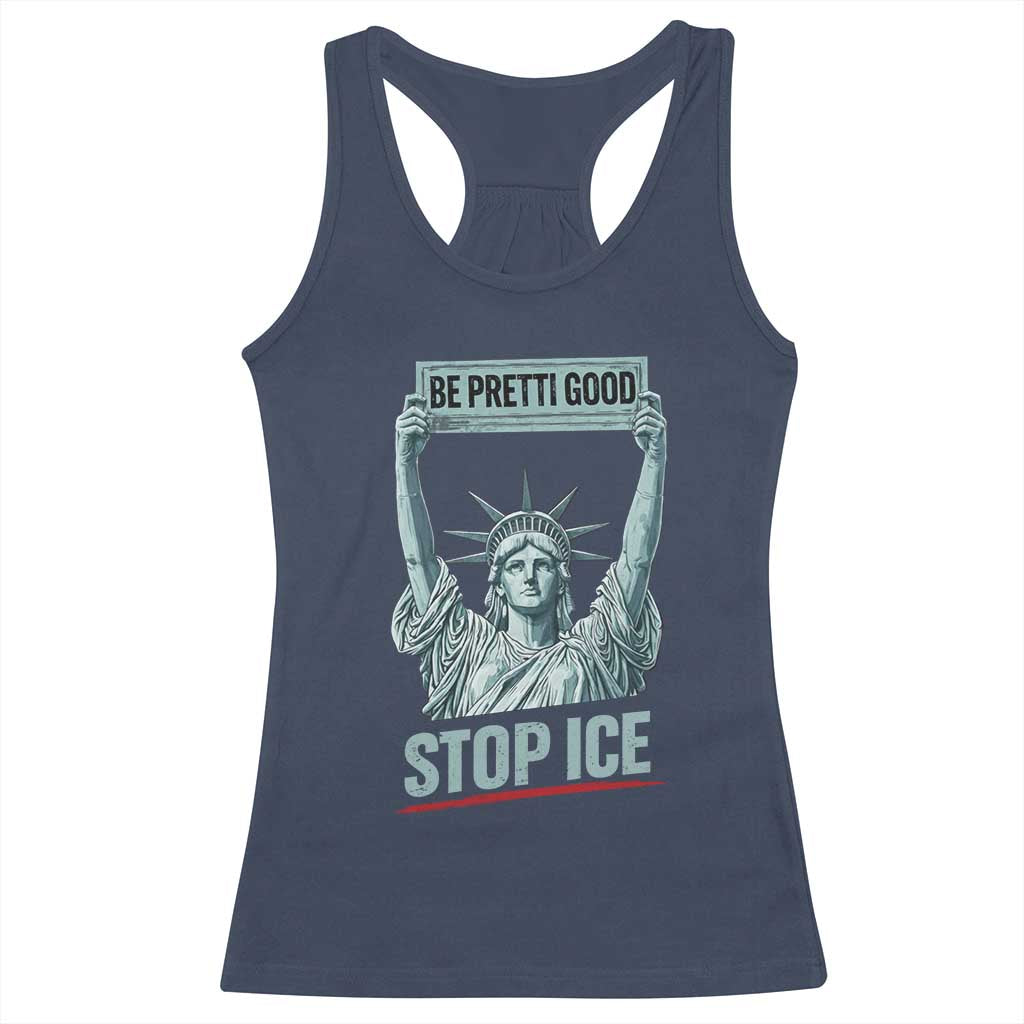 Be Pretti Good Stop Ice Racerback Tank Top Statue Of Liberty Minneapolis Protest