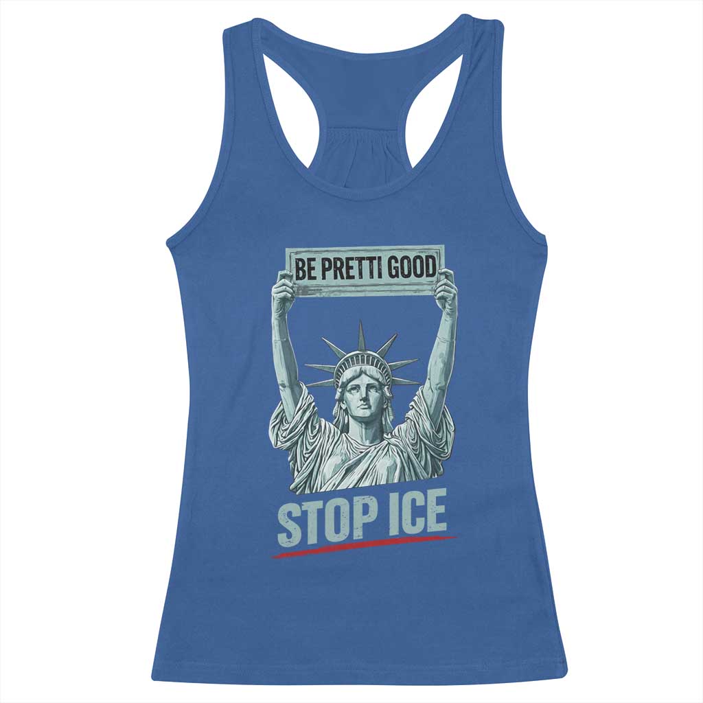 Be Pretti Good Stop Ice Racerback Tank Top Statue Of Liberty Minneapolis Protest