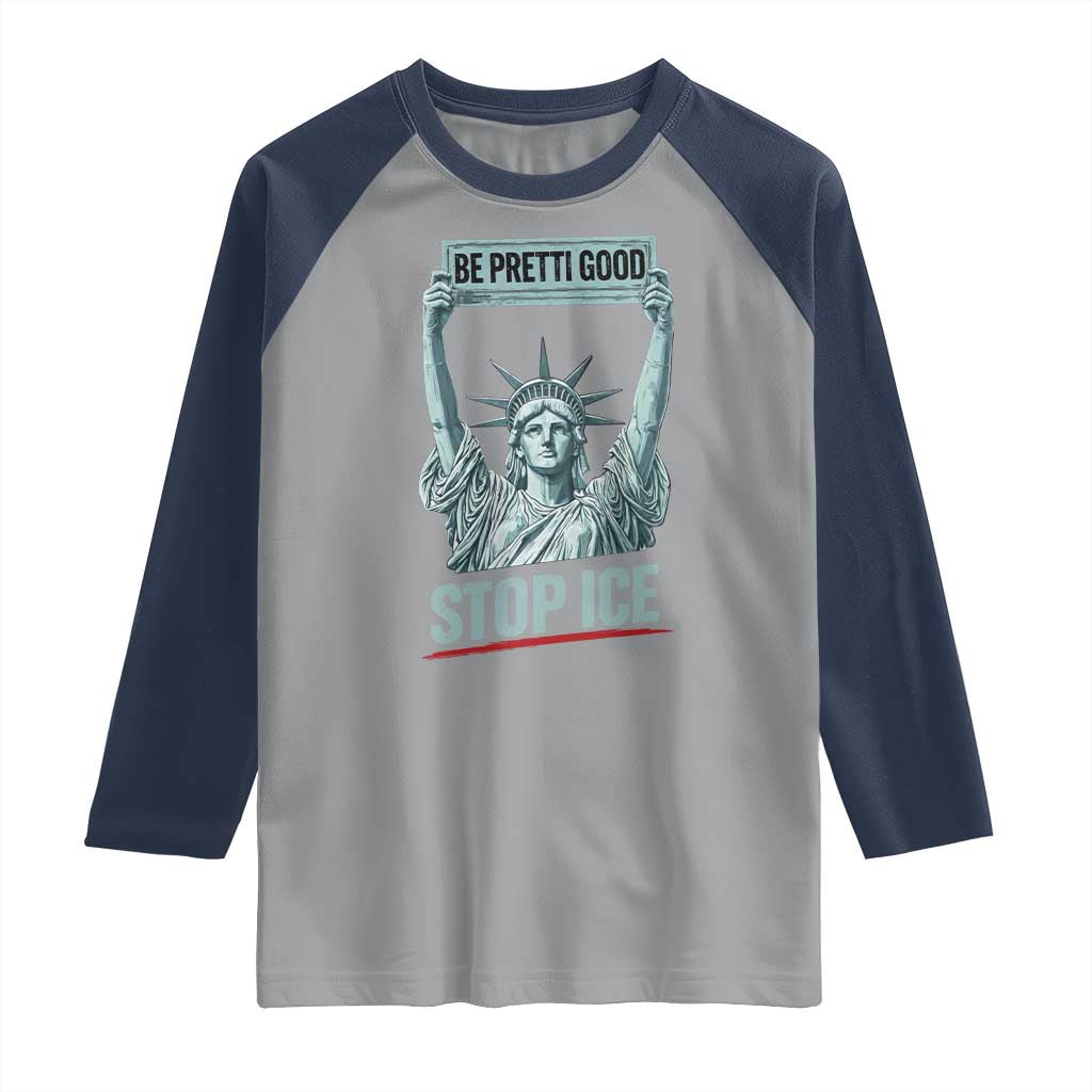 Be Pretti Good Stop Ice Raglan Shirt Statue Of Liberty Minneapolis Protest