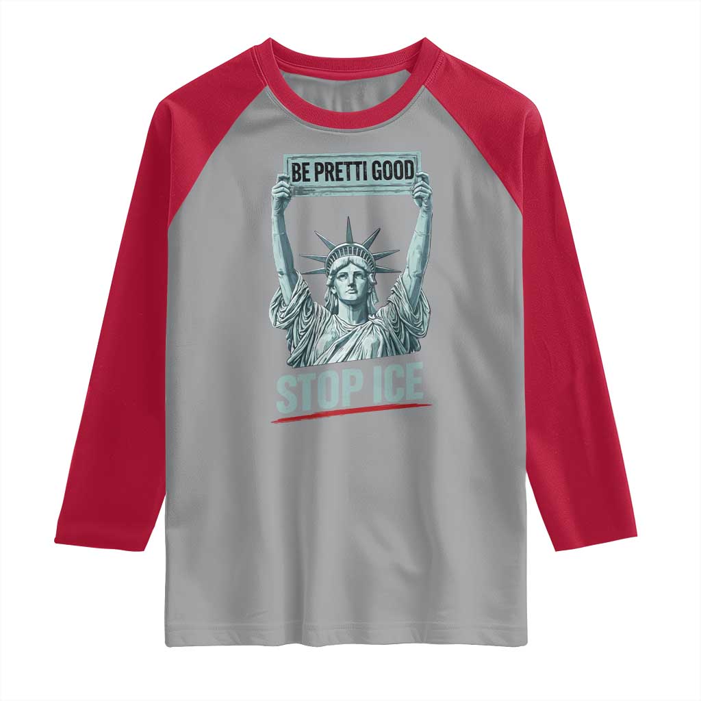 Be Pretti Good Stop Ice Raglan Shirt Statue Of Liberty Minneapolis Protest