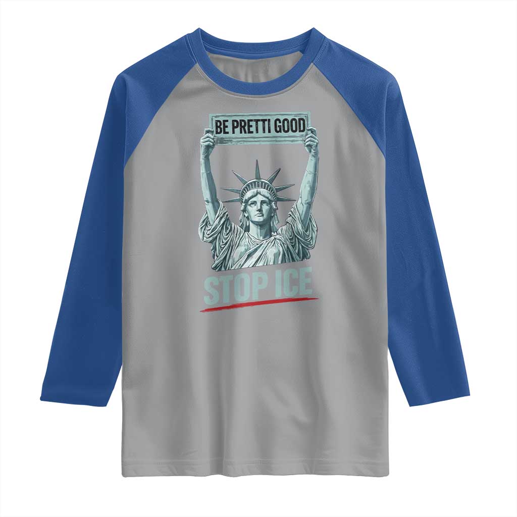 Be Pretti Good Stop Ice Raglan Shirt Statue Of Liberty Minneapolis Protest