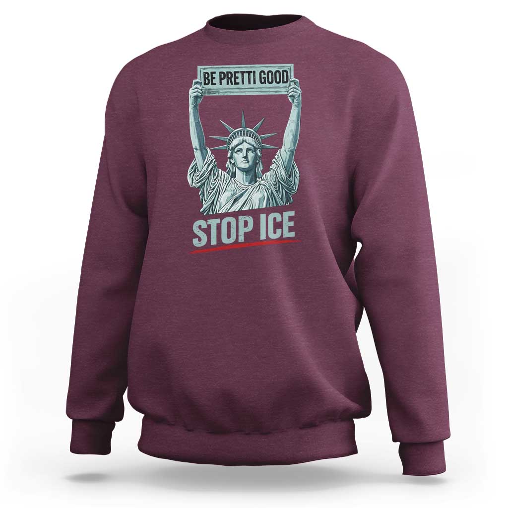 Be Pretti Good Stop Ice Sweatshirt Statue Of Liberty Minneapolis Protest