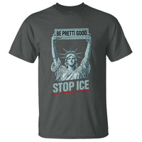 Be Pretti Good Stop Ice T Shirt Statue Of Liberty Minneapolis Protest